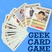 Geek Card Game!
